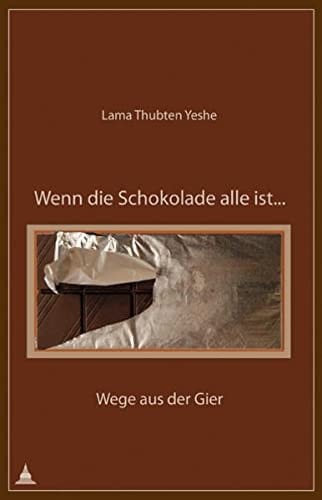 Wenn die Schokolade alle ist Wege aus der Gier
