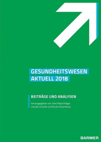 Barmer Gesundheitswesen aktuell 2018 Beiträge und Analysen