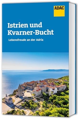 ADAC Reiseführer Istrien und Kvarner Bucht Der Kompakte mit den ADAC Top Tipps und cleveren Klappenkarten