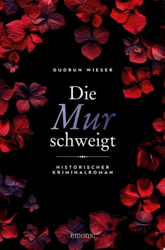 Die Mur schweigt Historischer Kriminalroman