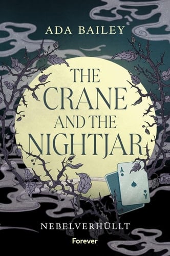 The Crane and the Nightjar - Nebelverhüllt | Der Auftakt zur düsteren Romantasy-Dilogie: tödliche Spiele und verbotene Gefühle