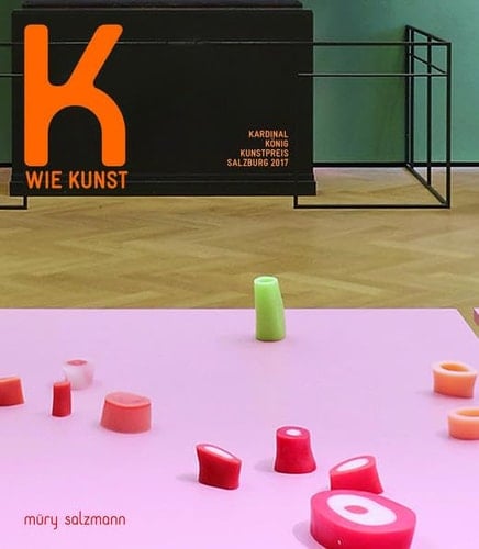 K wie Kunst Kardinal König Kunstpreis für bildende Kunst : Salzburg 2017