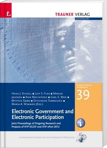 Electronic Government and Electronic Participation Joint Proceedings of Ongoing Research and Projects of IFIP EGOV and IFIP EPart 2012