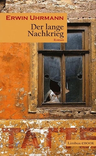 Der lange Nachkrieg Roman