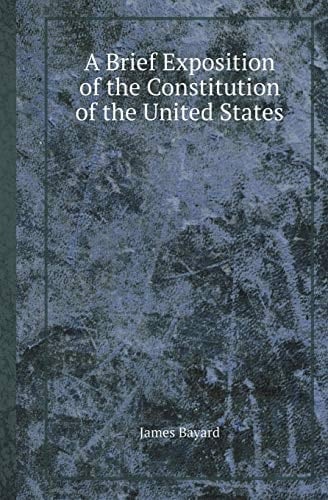 A Brief Exposition of the Constitution of the United States