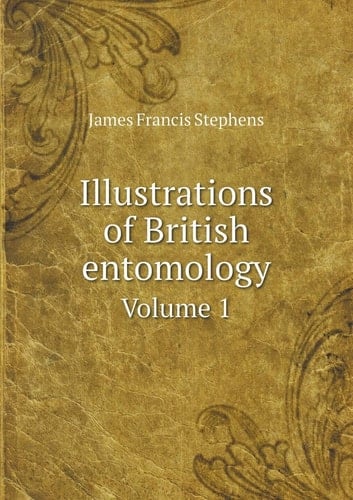 Illustrations of British entomology Volume 1