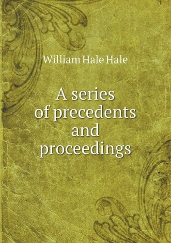 A series of precedents and proceedings