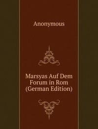 Marsyas Auf Dem Forum in Rom German Edi