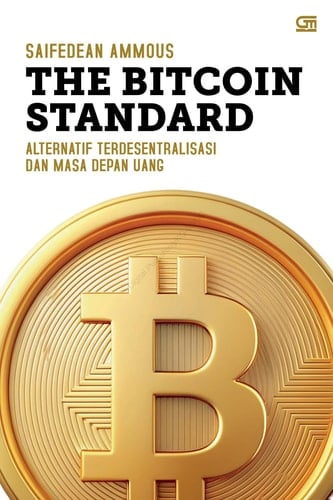 The Bitcoin Standard: Alternatif Terdesentralisasi dan Masa Depan Uang
