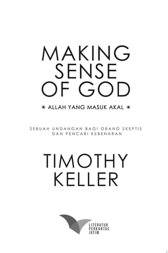 Making Sense of God (Allah yang Masuk Akal) Sebuah Undangan bagi Orang Skeptis dan Pencari Kebenaran