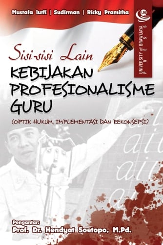 Sisi-sisi Lain Kebijakan Profesionalisme Guru Optik Hukum, Implementasi, dan Rekonsepsi