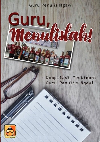 Guru Menulislah! (Kompilasi Testimoni Guru Penulis Ngawi)