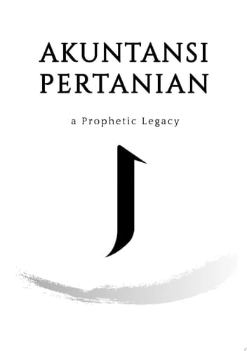 Akuntansi Pertanian: a Prophetic Legacy