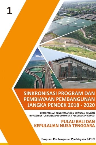 Sinkronisasi Program dan Pembiayaan Pembangunan Jangka Pendek 2018-2020 Keterpaduan Pengembangan Kawasan dengan Infrastruktur PUPR Pulau Bali dan Kepulauan Nusa Tenggara