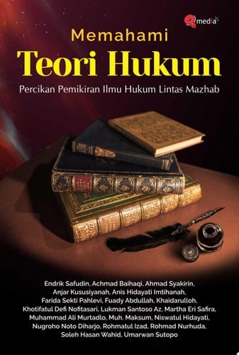 Memahami Teori Hukum Percikan Pemikiran Ilmu Hukum Lintas Mazhab