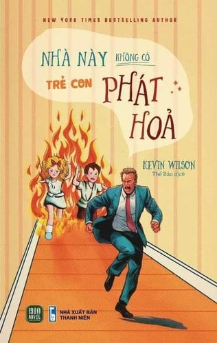 Nhà này không có trẻ con phát hoả