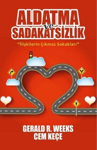 Aldatma ve Sadakatsizlik Iliskilerin Cikmaz Sokaklari