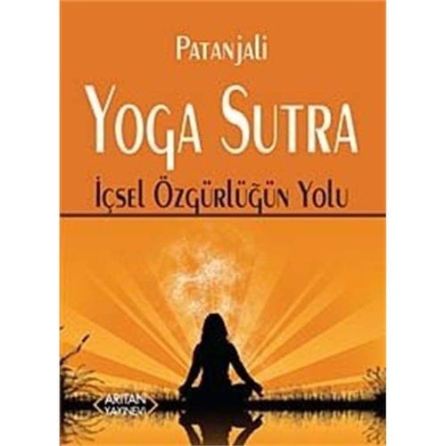 Yoga Sutra Icsel Özgürlügün Yolu