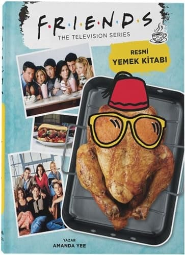 Friends: Resmi Yemek Kitabi ( Ciltli)