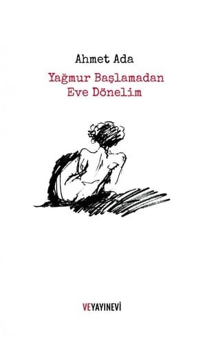 Yagmur Baslamadan Eve Donelim