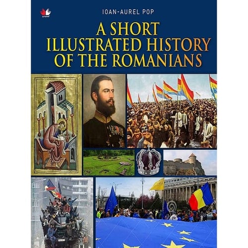 A Short Illustrated History of the Romanians
