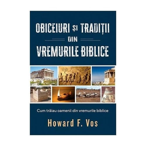 Obiceiuri si traditii din vremurile biblice (Romanian Edition)