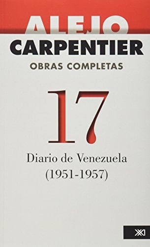 Obras completas de Alejo Carpentier: Diario de Venezuela (1951-1957)