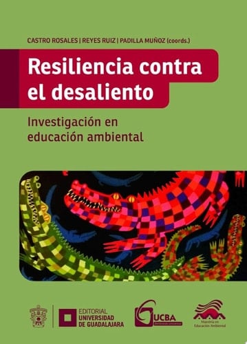 Resiliencia contra el desaliento Investigación en educación ambiental