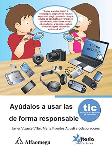Ayúdalos a usar las TIC de forma responsable (Spanish Edition)
