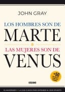 Los hombres son de Marte, las mujeres son de Venus ¡Lo que ellas quieren de ellos, lo que ellos esperan de ellas!