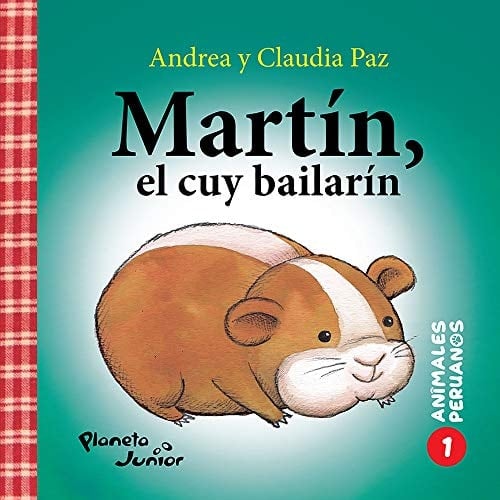 Animales peruanos 1. Martín, el cuy bailarín (Fuera de colección) (Spanish Edition)