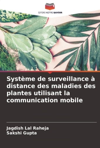 Système de surveillance à distance des maladies des plantes utilisant la communication mobile (French Edition)