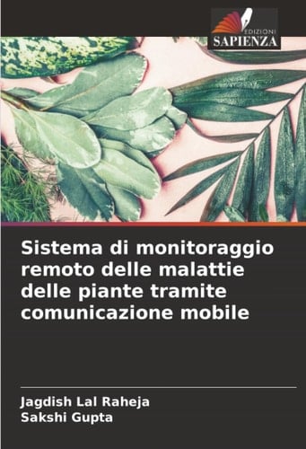 Sistema di monitoraggio remoto delle malattie delle piante tramite comunicazione mobile (Italian Edition)