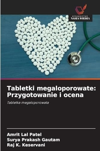 Tabletki megaloporowate: Przygotowanie i ocena