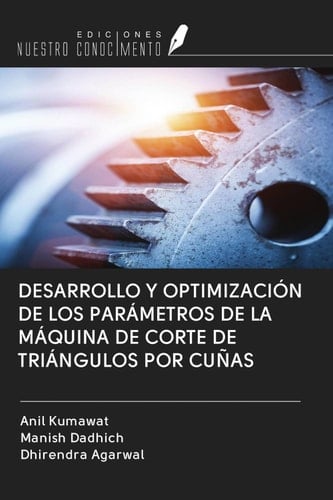 DESARROLLO Y OPTIMIZACIÓN DE LOS PARÁMETROS DE LA MÁQUINA DE CORTE DE TRIÁNGULOS POR CUÑAS