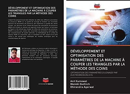 DÉVELOPPEMENT ET OPTIMISATION DES PARAMÈTRES DE LA MACHINE À COUPER LES TRIANGLES PAR LA MÉTHODE DES COINS: OPTIMISATION DES PARAMÈTRES D'USINAGE PAR ÉLECTROÉROSION À FIL (French Edition)