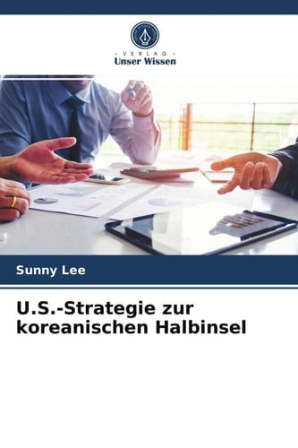 U.S.-Strategie zur koreanischen Halbinsel (German Edition)
