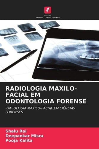 RADIOLOGIA MAXILO-FACIAL EM ODONTOLOGIA FORENSE: RADIOLOGIA MAXILO-FACIAL EM CIÊNCIAS FORENSES (Portuguese Edition)