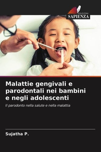 Malattie gengivali e parodontali nei bambini e negli adolescenti: Il parodonto nella salute e nella malattia (Italian Edition)