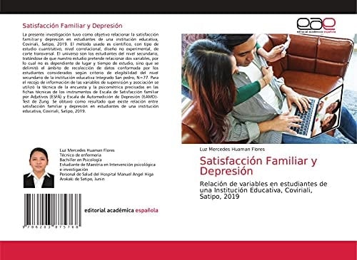 Satisfacción Familiar y Depresión: Relación de variables en estudiantes de una Institución Educativa, Coviriali, Satipo, 2019 (Spanish Edition)