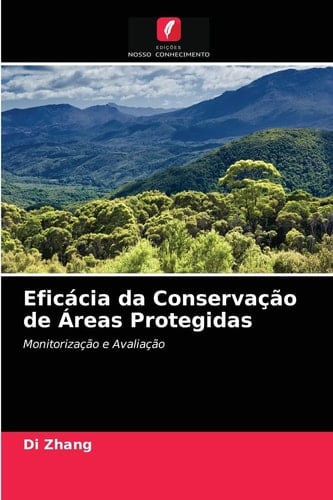 Eficácia da Conservação de Áreas Protegidas: Monitorização e Avaliação (Portuguese Edition)