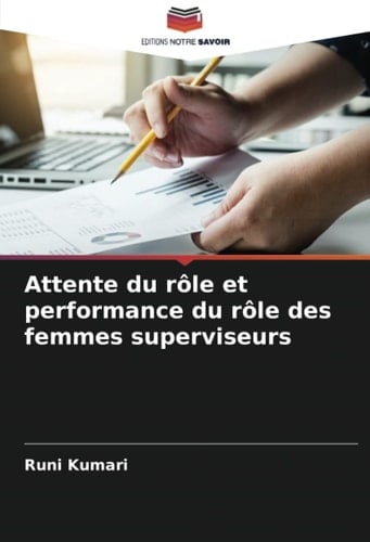 Attente du rôle et performance du rôle des femmes superviseurs (French Edition)