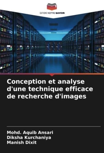 Conception et analyse d'une technique efficace de recherche d'images (French Edition)
