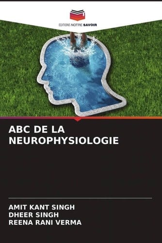 ABC DE LA NEUROPHYSIOLOGIE (French Edition)