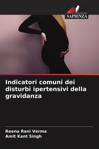 Indicatori comuni dei disturbi ipertensivi della gravidanza (Italian Edition)