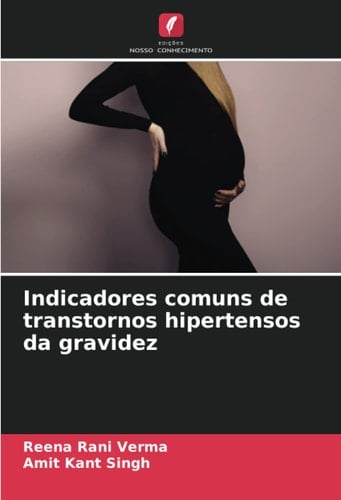 Indicadores comuns de transtornos hipertensos da gravidez (Portuguese Edition)