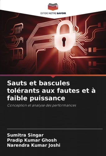 Sauts et bascules tolérants aux fautes et à faible puissance: Conception et analyse des performances (French Edition)