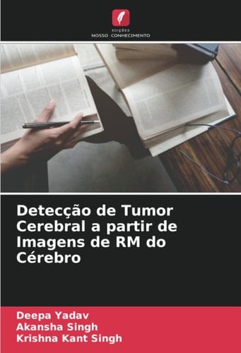 Detecção de Tumor Cerebral a partir de Imagens de RM do Cérebro (Portuguese Edition)