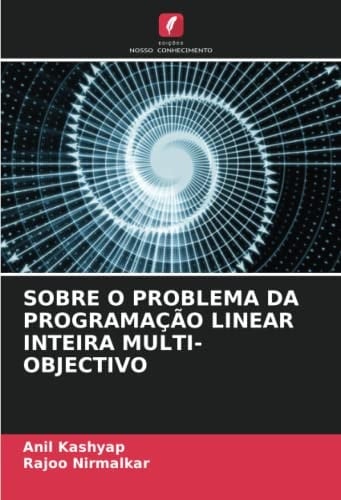 SOBRE O PROBLEMA DA PROGRAMAÇÃO LINEAR INTEIRA MULTI-OBJECTIVO (Portuguese Edition)