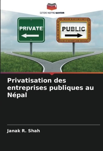 Privatisation des entreprises publiques au Népal (French Edition)